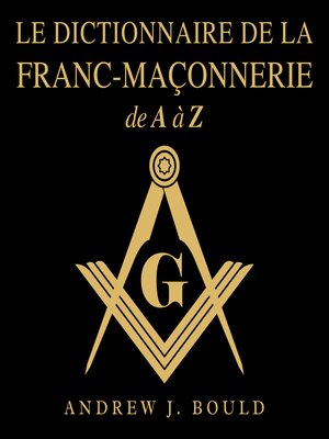 cover image of Le Dictionnaire de la Franc-Maçonnerie de a à Z